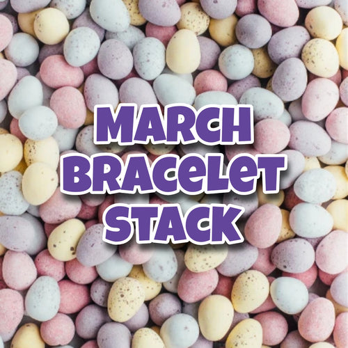 March Bracelet stack of the month